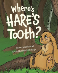 Title: Where's Hare's Tooth?, Author: Lois Solverud