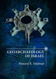 Title: Geoarchaeology of Israel, Author: Howard R. Feldman