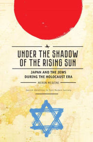 Title: Under the Shadow of the Rising Sun: Japan and the Jews during the Holocaust Era (Lectures from the 