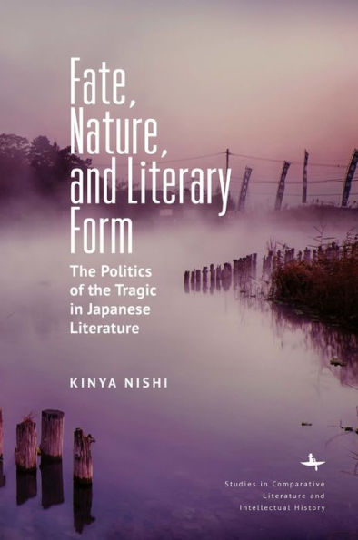 Fate, Nature, and Literary Form: the Politics of Tragic Japanese Literature