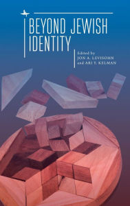 Title: Beyond Jewish Identity: Rethinking Concepts and Imagining Alternatives, Author: Jon A. Levisohn