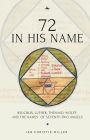 72 in His Name: Reuchlin, Luther, Thenaud, Wolff and the Names of Seventy-Two Angels