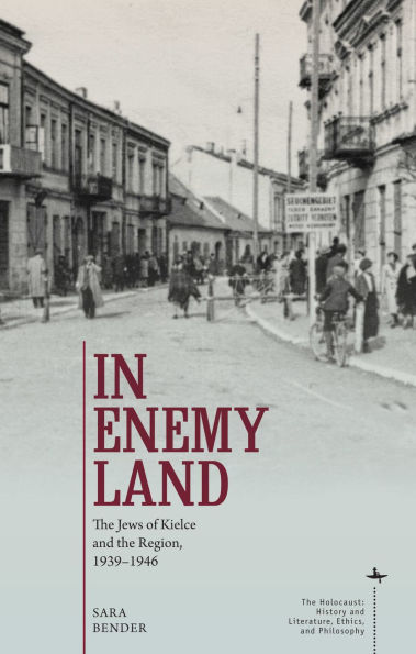 Enemy Land: the Jews of Kielce and Region, 1939-1946