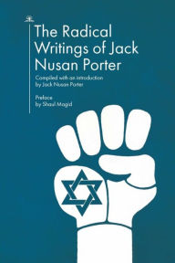 Title: The Radical Writings of Jack Nusan Porter, Author: Jack Nusan Porter