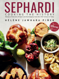 Download free books for kindle on ipad Sephardi: Cooking the History. Recipes of the Jews of Spain and the Diaspora, from the 13th Century to Today in English