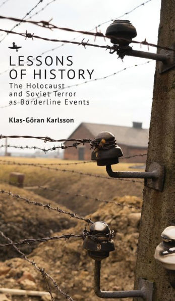 Lessons of History: The Holocaust and Soviet Terror as Borderline Events