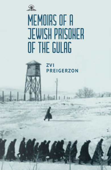 Memoirs of a Jewish Prisoner the Gulag