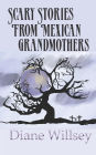 Scary Stories From Mexican Grandmothers