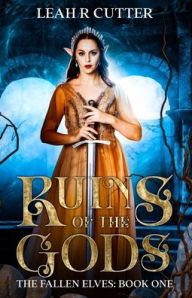 Title: Ruins of the Gods, Author: Leah R Cutter