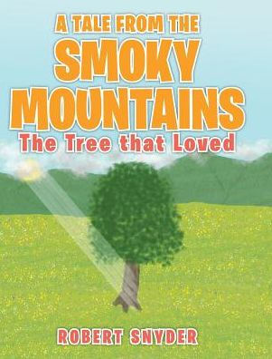 A Tale From The Smoky Mountains: The Tree That Loved