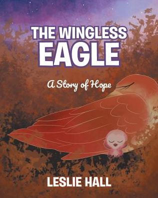 The Wingless Eagle: A Story of Hope