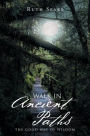 Walk in Ancient Paths: The Good Way of Wisdom
