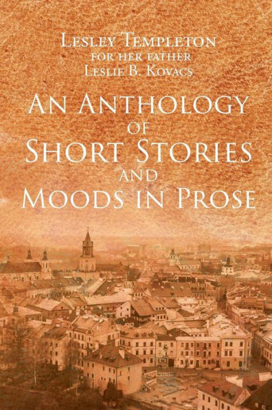 An Anthology of Short Stories and Moods Prose