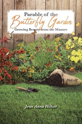 Parable of the Butterfly Garden: Growing Beauty from Manure