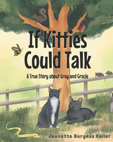 If Kitties Could Talk: A True Story about Gray and Gracie