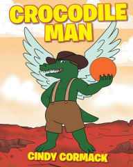 Title: Crocodile Man, Author: Cindy Cormack