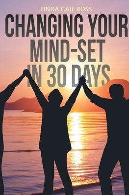 Changing Your Mind-set 30 Days