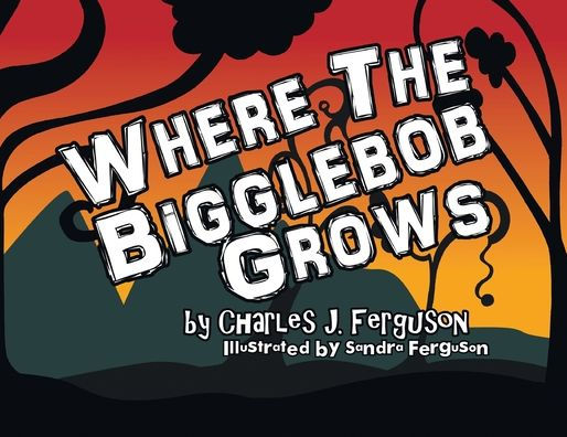 Where the Bigglebob Grows