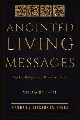 Anointed Living Messages: God's Prophetic Word to You