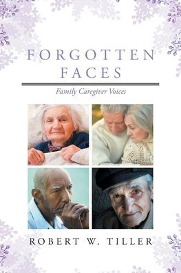 Forgotten Faces: Family Caregiver Voices