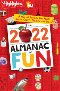 Title: The 2022 Almanac of Fun: A Year of Puzzles, Fun Facts, Jokes, Crafts, Games, and More!, Author: Highlights