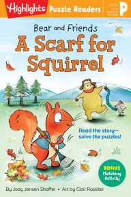 Title: Bear and Friends: A Scarf for Squirrel, Author: Jody Jensen Shaffer