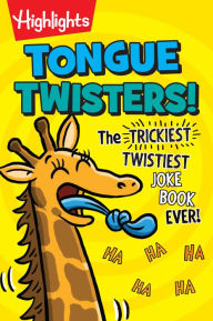 Title: Tongue Twisters!: The Trickiest, Twistiest Joke Book Ever, Author: Highlights