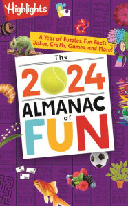 Title: The 2024 Almanac of Fun: A Year of Puzzles, Fun Facts, Jokes, Crafts, Games, and More!, Author: Highlights