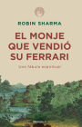 El monje que vendió su Ferrari: Una fábula espiritual / The Monk Who Sold His Ferrari: A Spiritual Fable About Fulfilling Your Dreams & Reaching Your Destiny