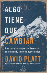 Title: Algo tiene que cambiar / Something Needs to Change, Author: David Platt