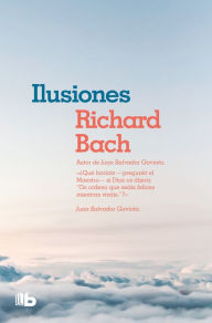 Title: Ilusiones / Illusions: The adventures of a Reclutant Messiah, Author: Richard Bach