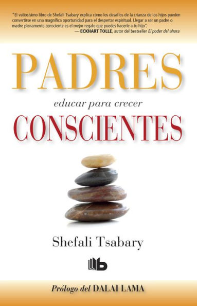 Padres conscientes / The Conscious Parent. Transforming Ourselves, Empowering Our Children