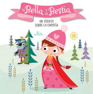 La Bella y la Bestia. Un cuento sobre la empatía / Beauty and the Beast. A story about empathy: Libros para niños en español