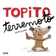 Title: Topito terremoto / Little Mole Quake, Author: Anna Llenas