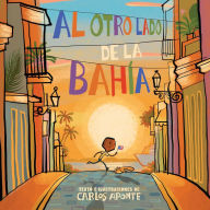 Title: Al otro lado de la bahía / Across the Bay, Author: Carlos Aponte