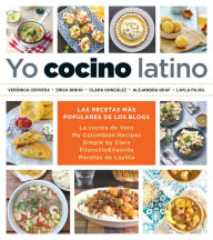 Title: Yo cocino latino: Las mejores recetas de cinco populares blogs de cocina hispana, Author: Verónica Cervera