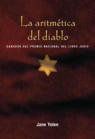 Title: La aritmética del diablo / The Devil's Arithmetic, Author: Jane Yolen