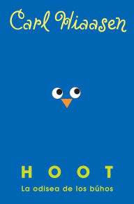 Title: Hoot: La odisea de los búhos / Hoot, Author: Carl Hiaasen