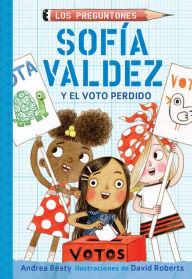 Title: Sofía Valdez y el voto perdido / Sofia Valdez and the Vanishing Vote, Author: Andrea Beaty