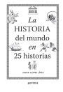 Alternative view 2 of La historia del mundo en 25 historias / The History of the World in 25 Stories