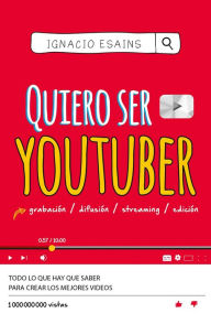 Title: Quiero ser youtuber / I Want to Be a YouTuber, Author: Ignacio Esains