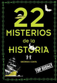 22 misterios de la historia / 22 Mysteries of History