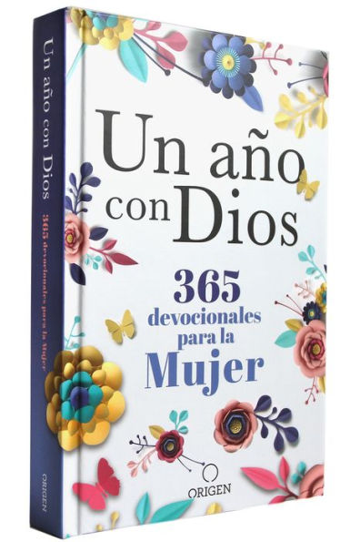 Un año con Dios: 365 devocionales para la mujer / A Year with God. Devotional for Women