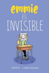 Title: Emmie es invisible / Invisible Emmie, Author: Terri Libenson