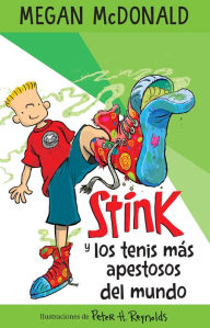 Title: Stink y los tenis más apestosos del mundo/ Stink and the World's Worst Super-Stinky Sneakers, Author: Megan McDonald