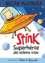 Stink: Superhéroe del sistema solar / Stink: Solar System Superhero