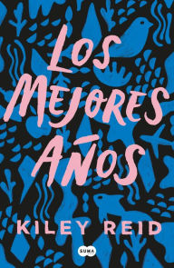 Title: Los mejores años / Such a Fun Age, Author: Kiley Reid