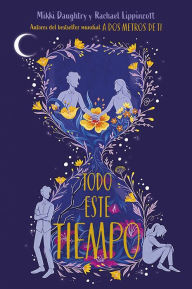 Title: Todo este tiempo / All This Time, Author: Rachael Lippincott