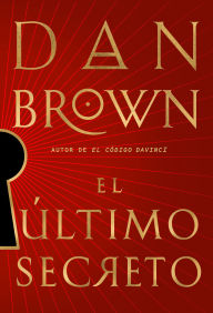 Title: El último secreto / The Secret of Secrets, Author: Dan Brown
