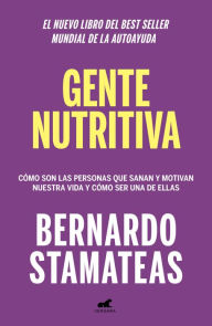 Title: Gente nutritiva / Nourishing People, Author: Bernardo Stamateas